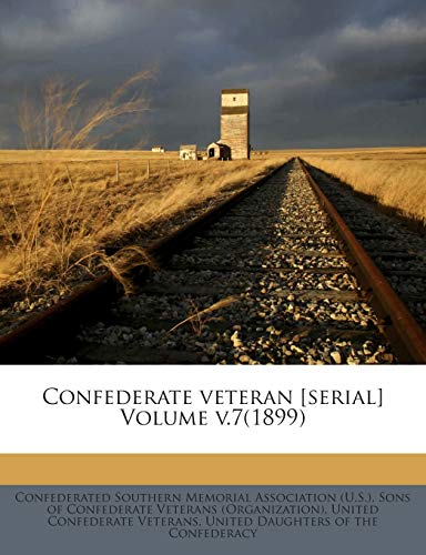 Confederate veteran [serial] Volume v.7(1899)
