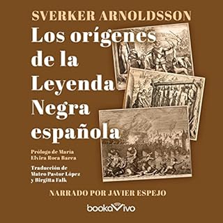 Los orígenes de la leyenda negra española [Origins of the Spanish Black Legend] Audiobook By Sverker Arnoldsson