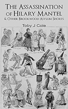 Paperback The Assassination Of Hilary Mantel and Other Brookwood Asylum Shorts Book