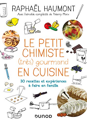 Le petit chimiste (très) gourmand en cuisine : 30 recettes et expériences à faire en famille (Hors Collection) Le petit chimiste (très) gourmand en cuisine : 30 recettes et expériences à faire en famille (Hors Collection)