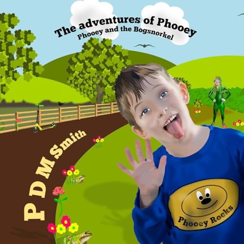 Phooey and the Bogsnorkel: Part of The Adventures of Phooey series
