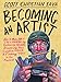 Becoming an Artist: How to Make Art Like a Human by Embracing Failure, Discovering Your Creative Voice & Finding Joy in the Process
