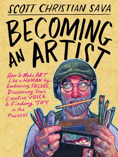 Becoming an Artist: How to Make Art Like a Human by Embracing Failure, Discovering Your Creative Voice & Finding Joy in the Process image 2