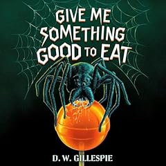 Give Me Something Good to Eat Audiolibro Por D. W. Gillespie arte de portada