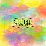 The Adult Teeth Recording Company