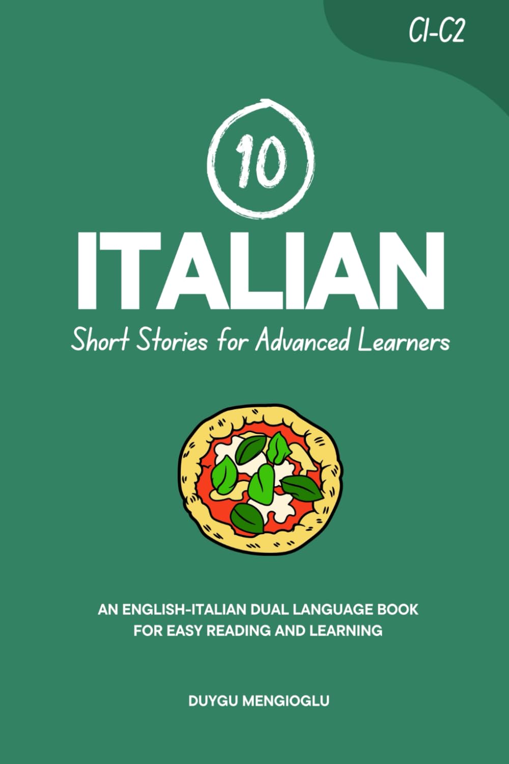 10 Italian Short Stories for Advanced Learners (C1-C2): An English-Italian Dual-Language Book for Easy Reading and Learning (Learn Italian)
