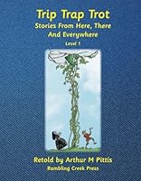 Trip Trap Trot: Stories from Here, There and Everywhere; Level 1 B0CRYZLD6M Book Cover