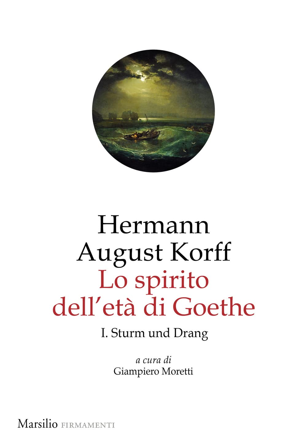 Lo spirito dell'età di Goethe. Sturm und Drang (Vol. 1)