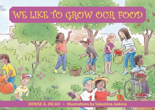 We Like to Grow Our Food (Family and World Health Series)