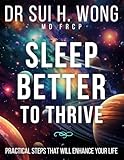Sleep Better to Thrive: Practical Steps That Will Enhance Your Life (Brain Health & Well-being Series)
