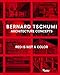 Bernard Tschumi: Architecture Concepts: Red is Not a Color: Architectural Concepts - Bernard Tschumi