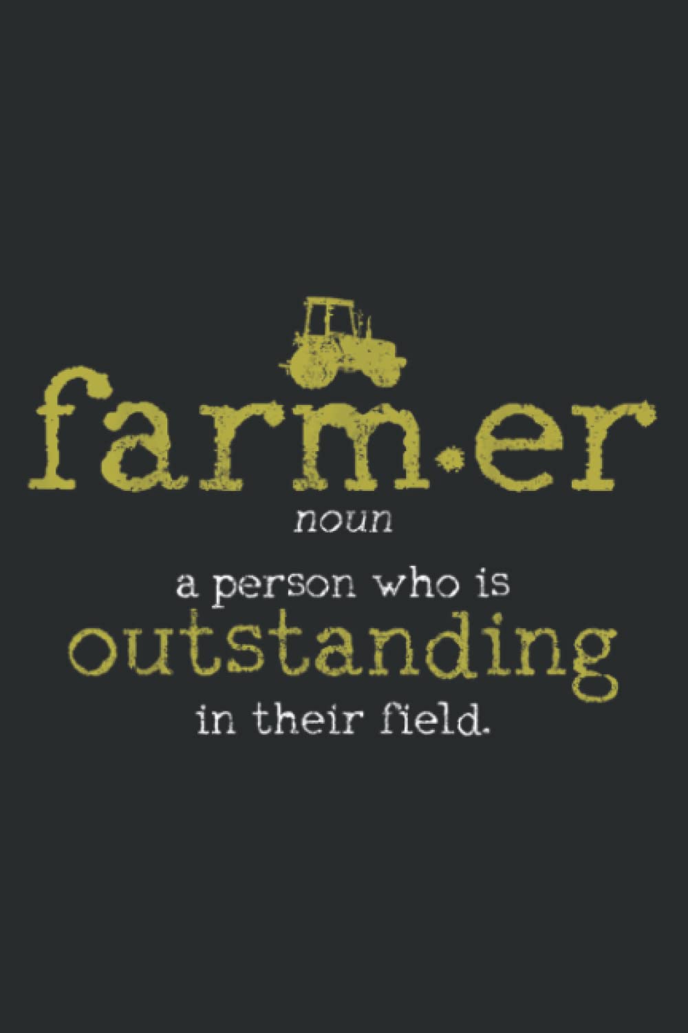 Farmer Definition Dictionary Funny Farm Tractor Farming Gift: Notebook Journal For Lady, Girls And Women. Perfect Possum Blank Lined Notebook Journal Gift Ideas