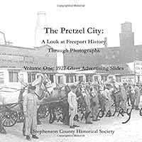 The Pretzel City: a Look at Freeport History Through Photographs 1975644050 Book Cover