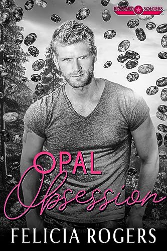 Opal Obsession (Redeemed Soldiers Book 7)