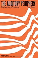 The Auditory Periphery: Biophysics and Physiology 0122007506 Book Cover
