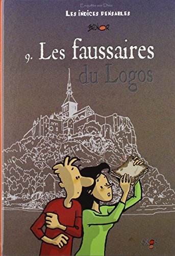 Enquêtes sur Dieu - Les indices pensables, Tome 9 : Les faussaires du Logos Enquêtes sur Dieu - Les indices pensables, Tome 9 : Les faussaires du Logos