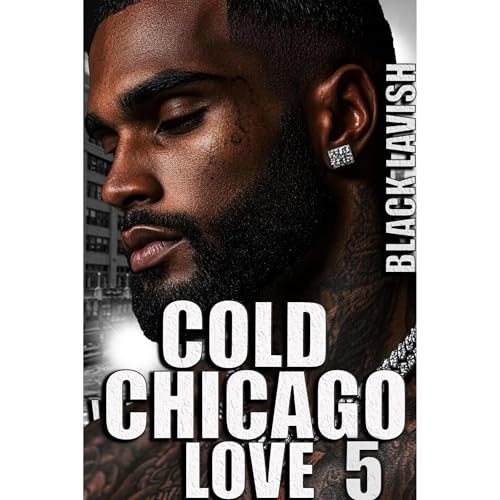 Cold Chicago Love 5 | Black Lavish episode artwork