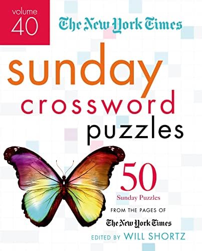The New York Times Sunday Crossword Puzzles Volume 40: 50 Sunday Puzzles from the Pages of The New York Times