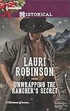 Unwrapping the Rancher's Secret (Harlequin Historical)