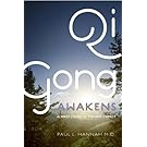 Qi Gong Awakens : Always Living in Vibrant Energy
