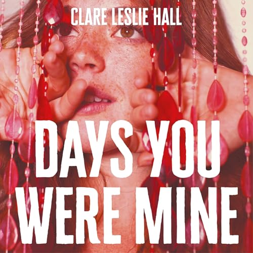 Days You Were Mine by Clare Leslie Hall episode artwork