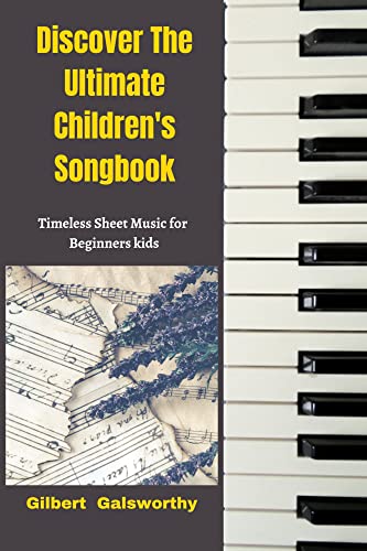 Discover The Ultimate Children's Songbook: Timeless Sheet Music for Beginners kids