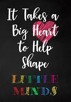 It Takes a Big Heart to Help Shape Little Minds : College Ruled Line Paper Notebook Journal Composition Notebook Exercise Book (120 Page,7 X 10 Inch) Soft Cover, Matte Finish