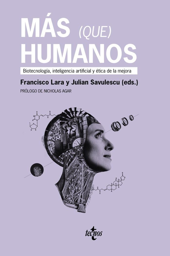 Más (que) humanos: Biotecnología, inteligencia artificial y ética de la mejora (Ventana Abierta)