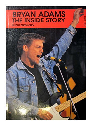 Bryan Adams: the Inside Story 1852831758 Book Cover
