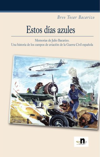 Preisvergleich Produktbild Estos días azules: Memorias de Julio Bacarizo