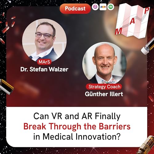 Can VR and AR Finally Break Through the Barriers in Medical Innovation, G&uuml;nther Illert?