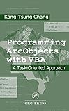 Programming ArcObjects with VBA: A Task-Oriented Approach