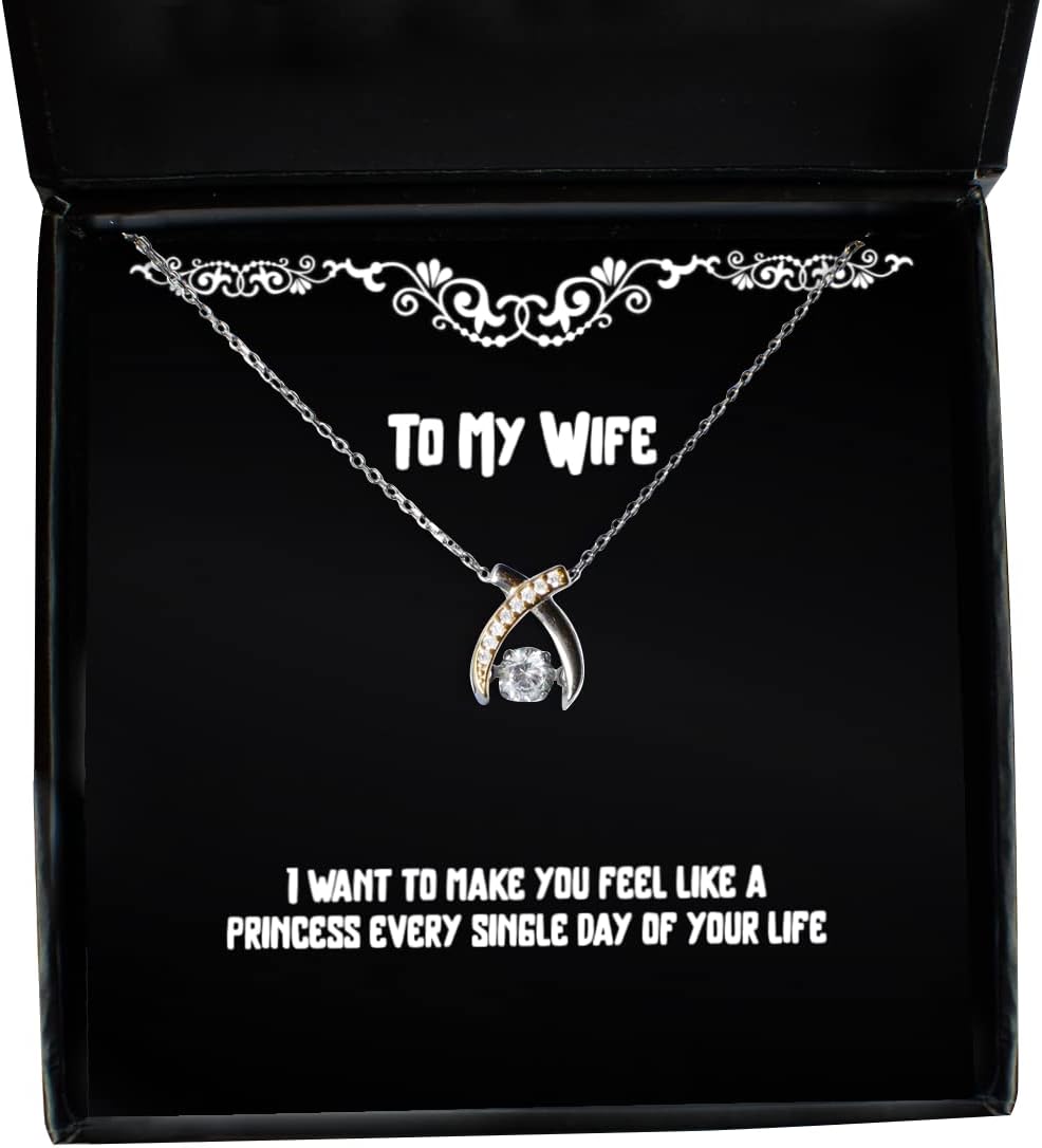 Gag Wife Wishbone Dancing Necklace, I Want to Make You Feel Like a Princess Every Single Day of, Brilliant for Wife, Holiday