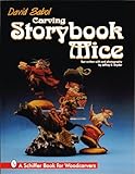 Carving Storybook Mice (Schiffer Book for Woodcarvers)