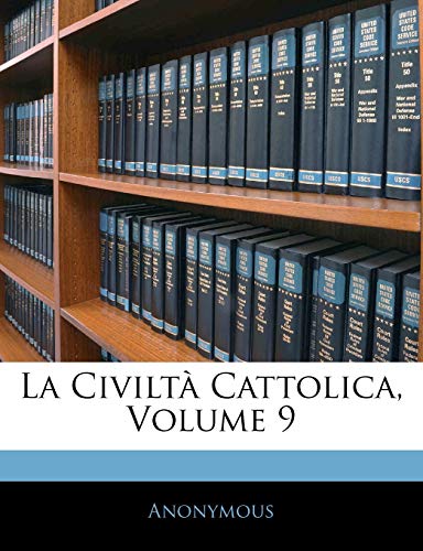 La Civiltà Cattolica, Volume 9 (Italian Edition)