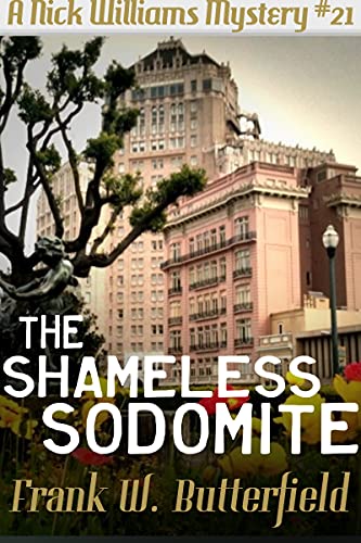 The Shameless Sodomite (A Nick Williams Mystery Book 21)