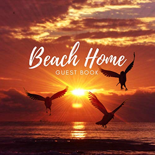 Beach Home Guest Book with Birds and sunset: An Ideal Guest Sign In Book For Beach Vacation Home