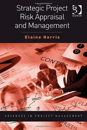 Strategic Project Risk Appraisal and Management (Advances in Project Management) by Elaine Harris-Wow! eBook