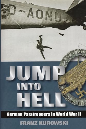 Jump Into Hell: German Paratroopers in World War II