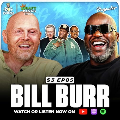 Bill Burr ROASTS Shaq | How Eddie Murphy Saved His Career, Getting Shot by Pacino & NBA Conspiracies