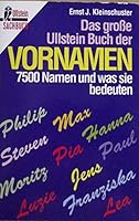Das Grosse Ullstein Buch Der Vornamen: 7500 Vornamen Und Was Sie Bedeuten 3548353142 Book Cover