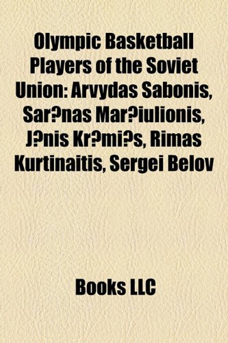 Olympic Basketball Players of the Soviet Union: Arvydas Sabonis, AR NAS Mar Iulionis, J NIS Kr Mi, Rimas Kurtinaitis, Sergei Belov