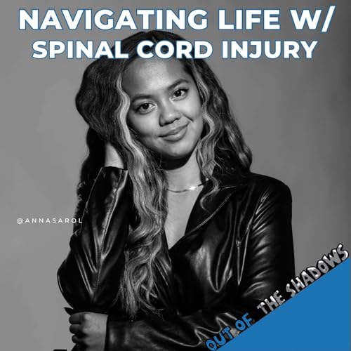 Navigating Life with a Spinal Cord Injury w/ Anna Sarol
