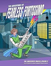 The Adventures of Fearless Fortissimo - The Carloforte Trilogy, Episode 2: WunderKeys Comic-Based Piano Music