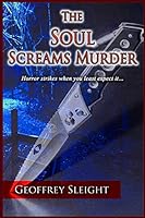 The Soul Screams Murder 150787619X Book Cover