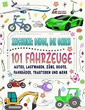 101 Fahrzeuge und Dinge, die fahren: Wie man Autos, Lastwagen, Flugzeuge und andere Dinge zeichnet, die fahren ...
