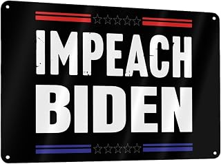 Impeach Biden Aluminum Metal Sign Metal Wall Art Signs Cover for Men Women Indoor Outdoor Size: 12 x 16 inch