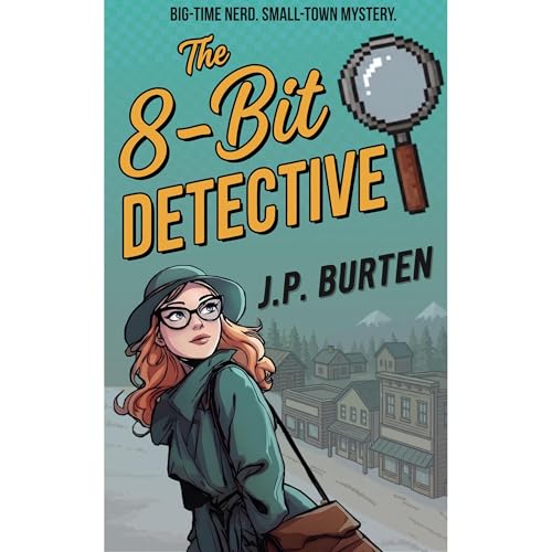 The 8-Bit Detective - A Gamer Detective Christian Cozy Mystery Audiolibro Por J.P. Burten arte de portada