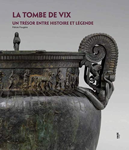 La tombe de Vix: Un trésor entre histoire et légende