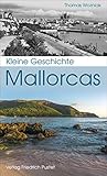 Kleine Geschichte Mallorcas (Kulturgeschichte) - Thomas Wozniak 